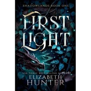 First Light: A Romantic Portal Fantasy -- Elizabeth Hunter
